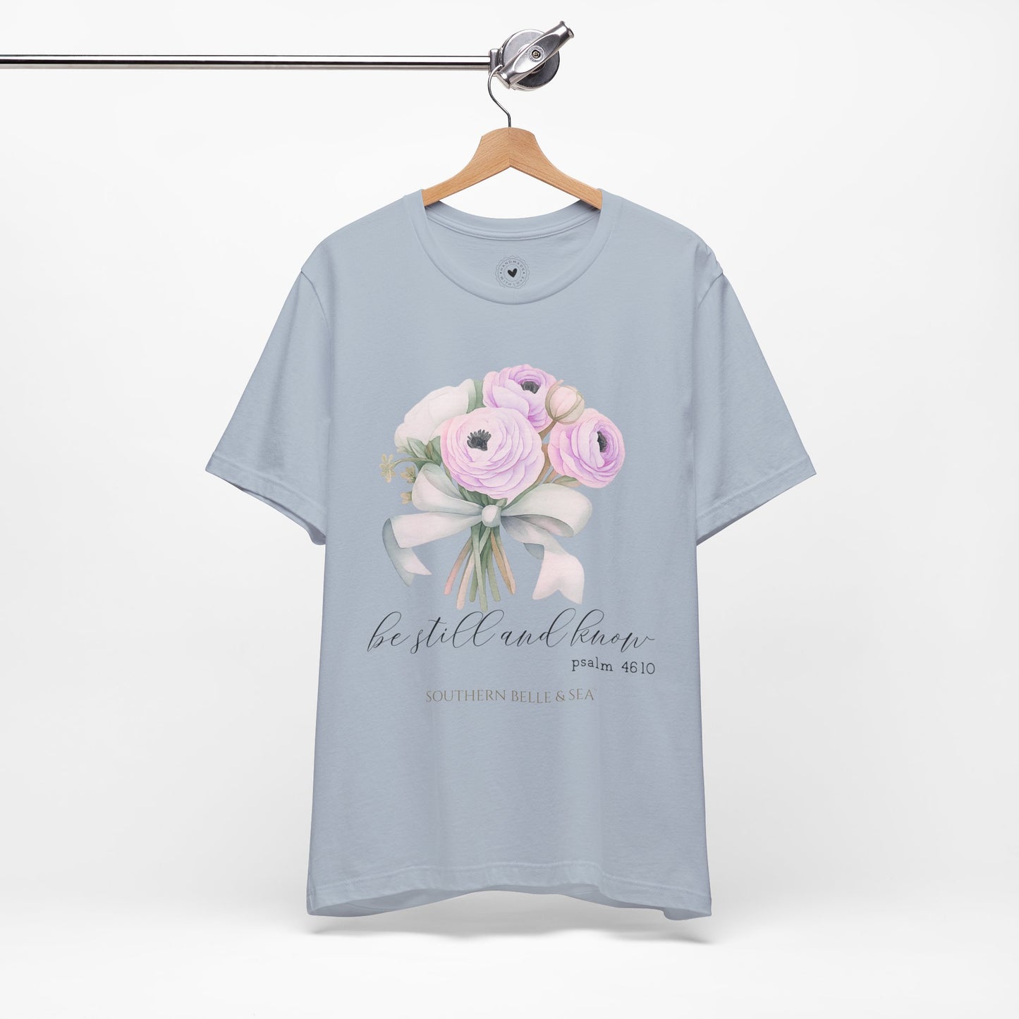 Be Still and Know Christian T-Shirt — Bouquet | Southern Belle & Sea™
