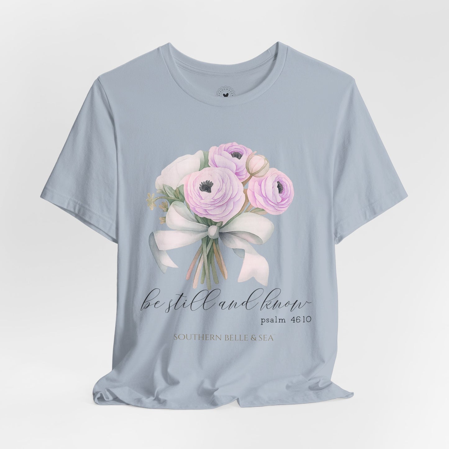 Be Still and Know Christian T-Shirt — Bouquet | Southern Belle & Sea™