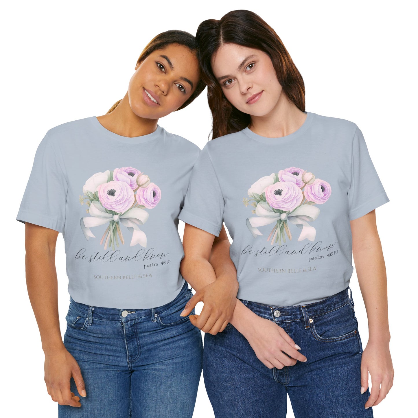 Be Still and Know Christian T-Shirt — Bouquet | Southern Belle & Sea™
