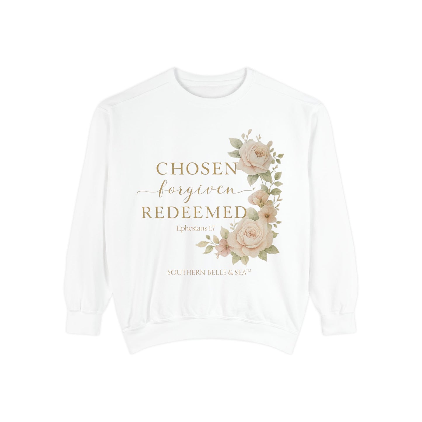 Chosen, Forgiven, Redeemed Sweatshirt — Southern Summer Roses | Southern Belle & Sea™