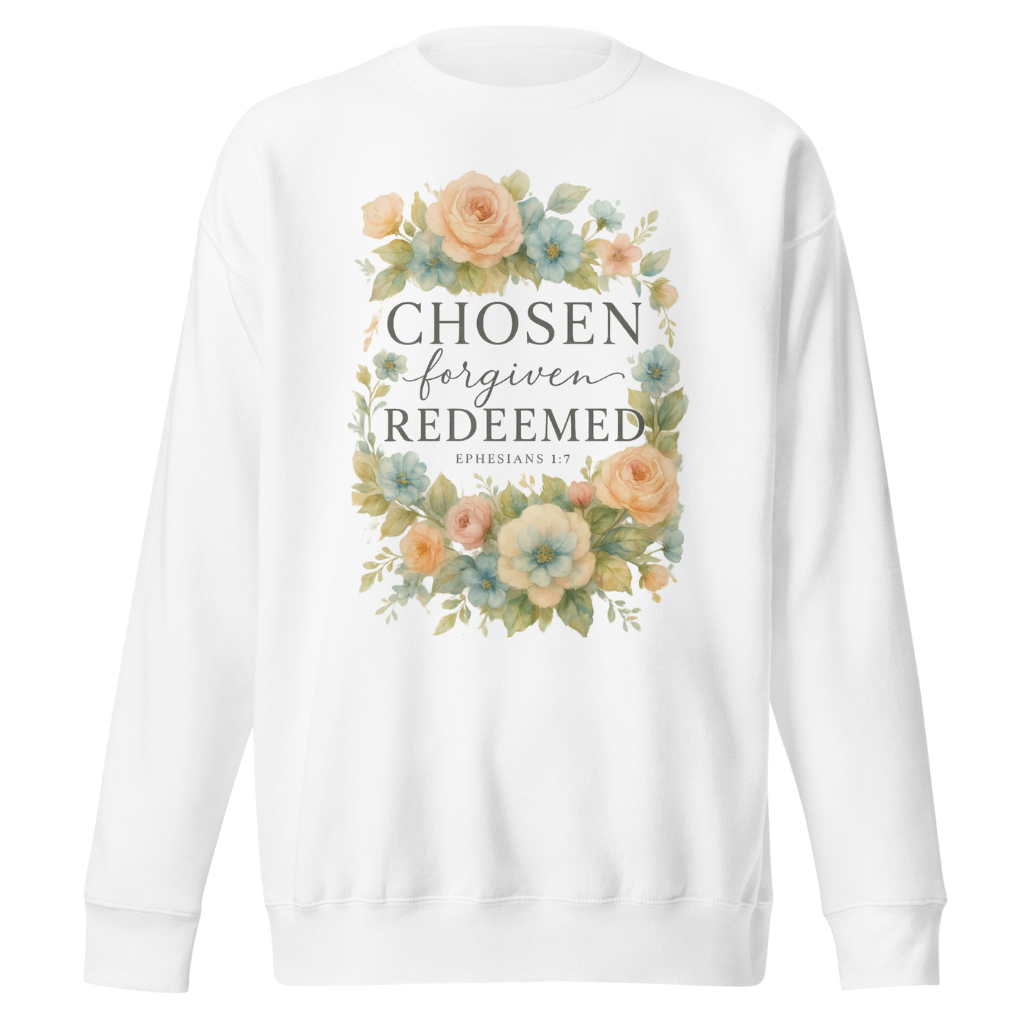 Flat-lay view of white Christian sweatshirt with floral pastel wreath and verse “Chosen, Forgiven, Redeemed – Ephesians 1:7” by Southern Belle & Sea™.