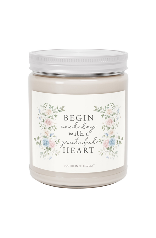 Begin Each Day With a Grateful Heart” Signature Soy Candle (9oz Glass Jar, Eco Cotton Wick) | Southern Belle & Sea™