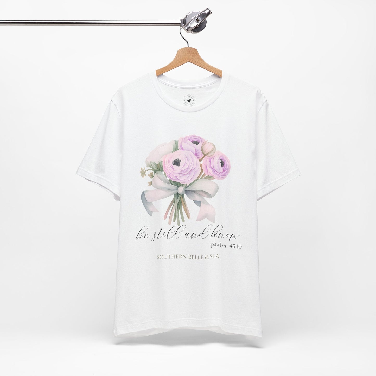 Be Still and Know Christian T-Shirt — Bouquet | Southern Belle & Sea™ - Southern Belle & Sea
