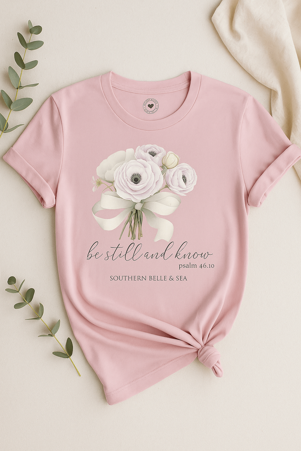 Be Still and Know Christian T-Shirt — Bouquet | Southern Belle & Sea™ - Southern Belle & Sea